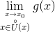  \lim_{\stackrel{x\rightarrow x_0}{x \in {\stackrel{\circ}{U}}(x)}}g(x)